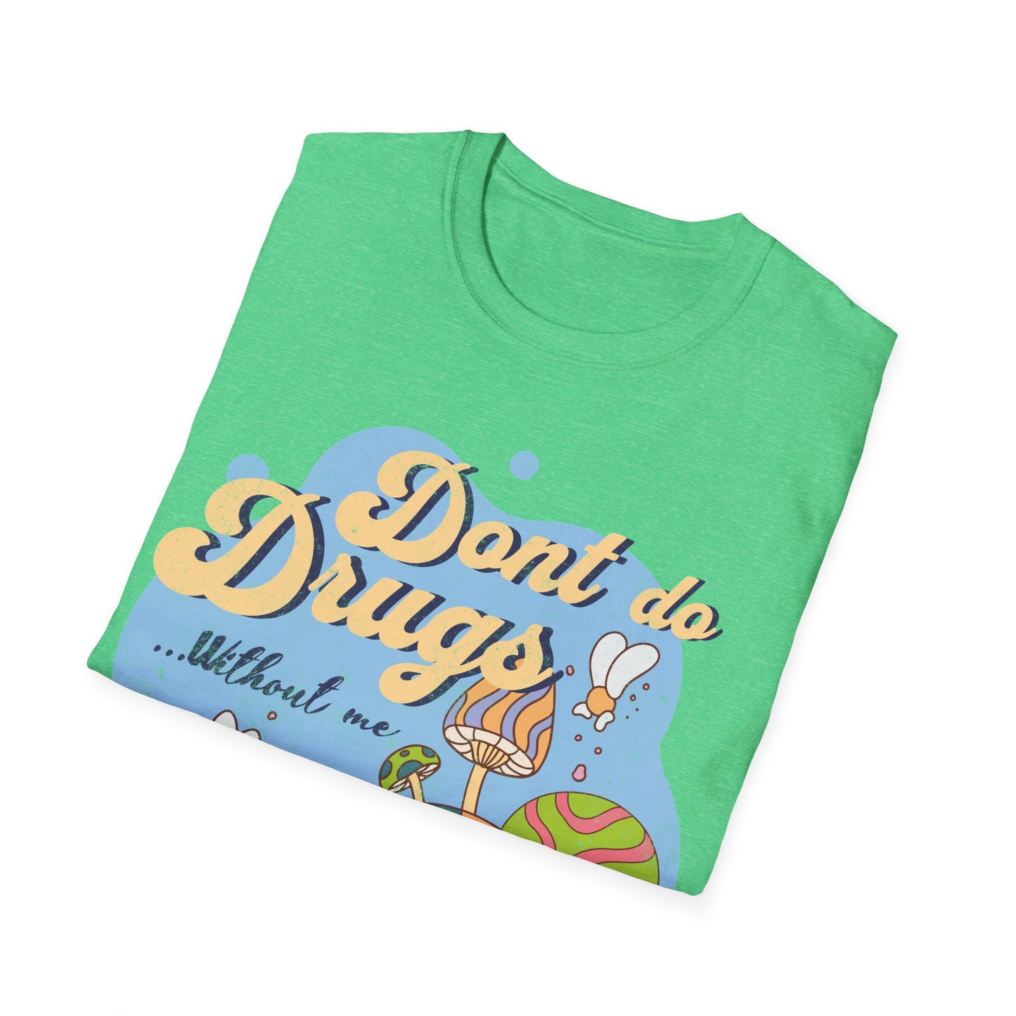 Dont Do Drugs T-Shirt