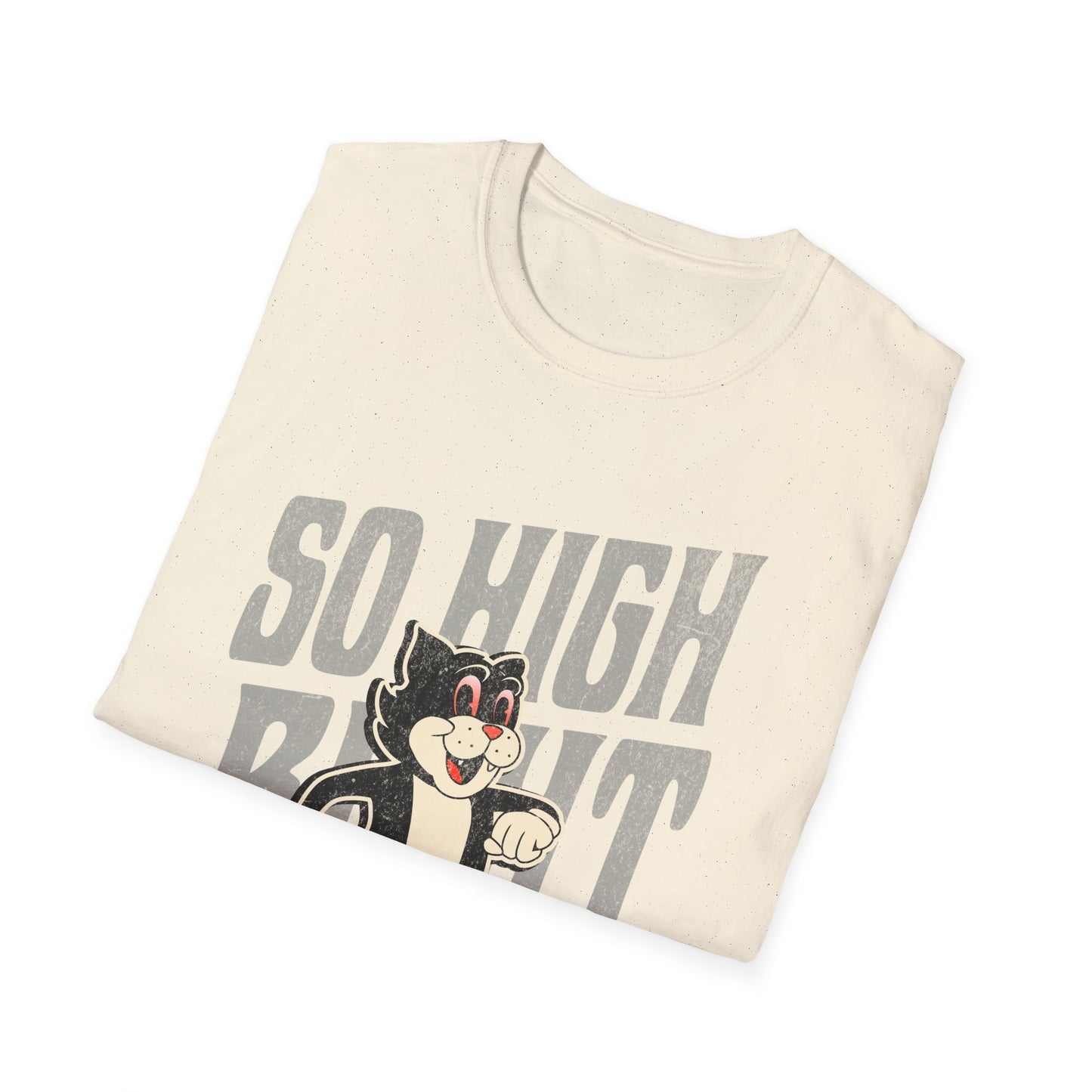 So High Right Meow T-Shirt