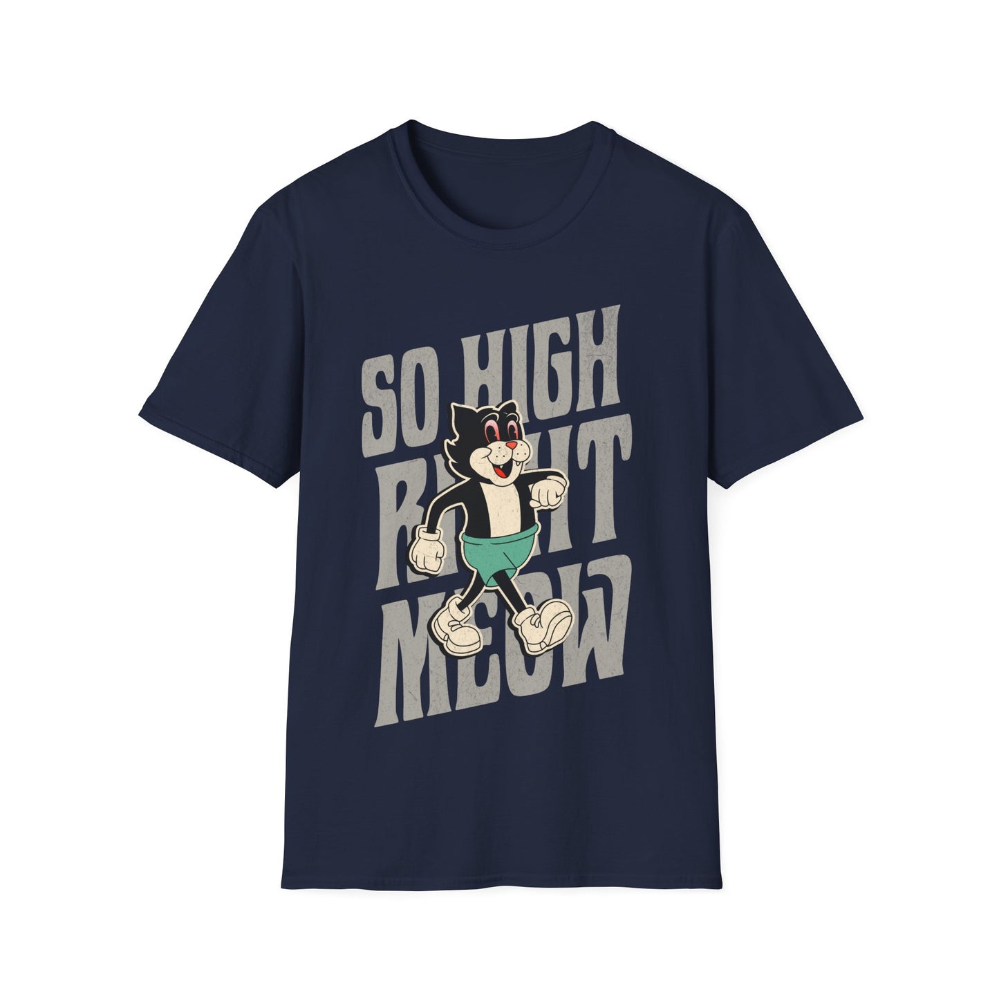 So High Right Meow T-Shirt