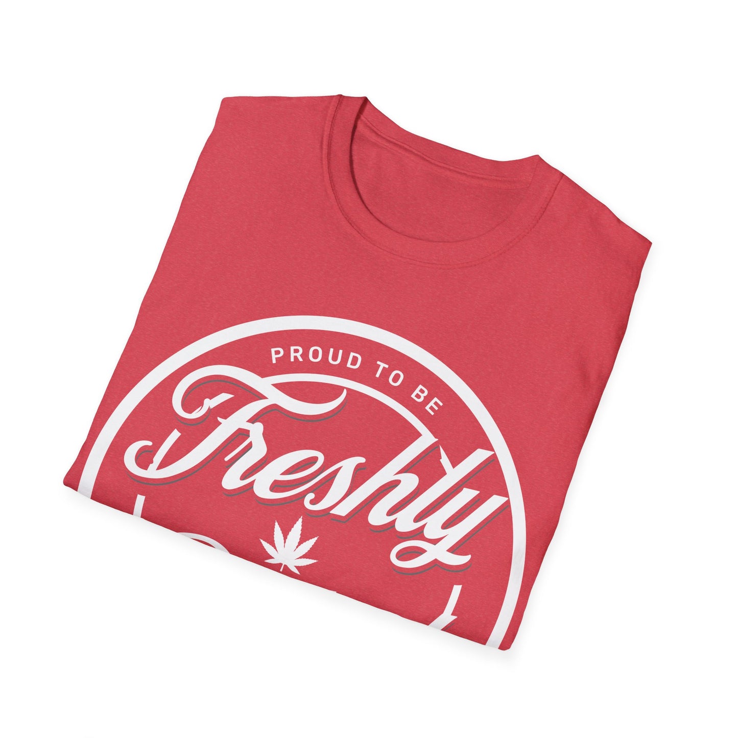Proud to be Freshly Baked T-Shirt