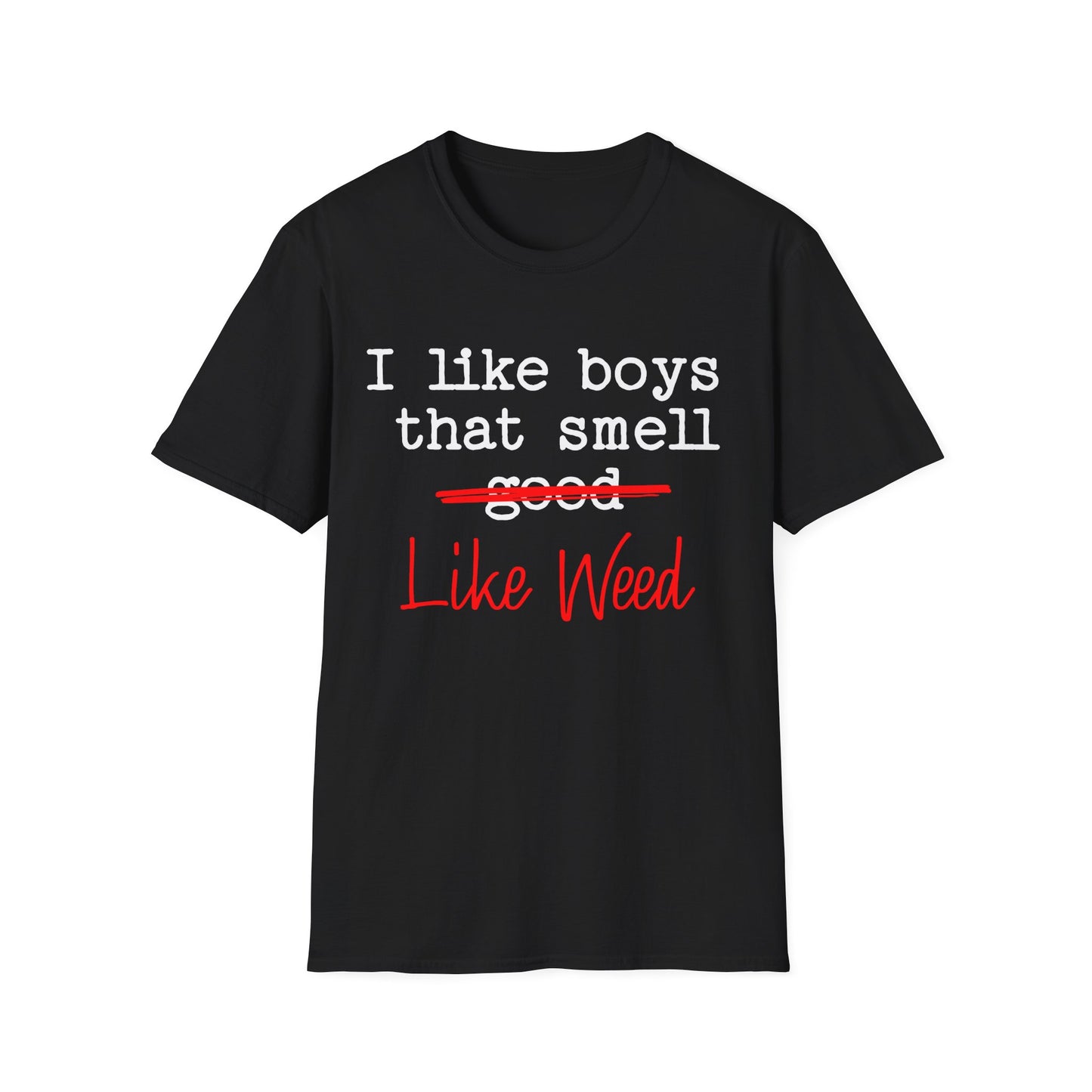I like boys that smell good T-Shirt