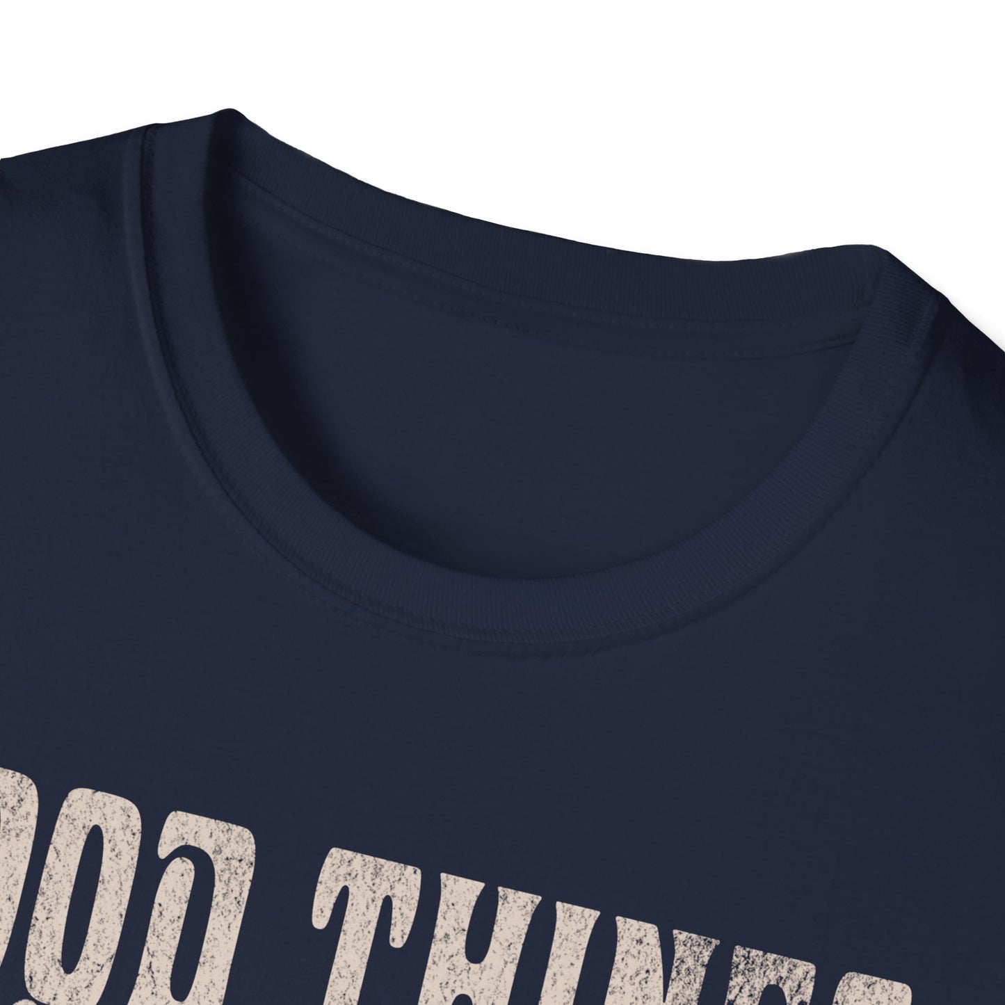 Good Things take time T-Shirt