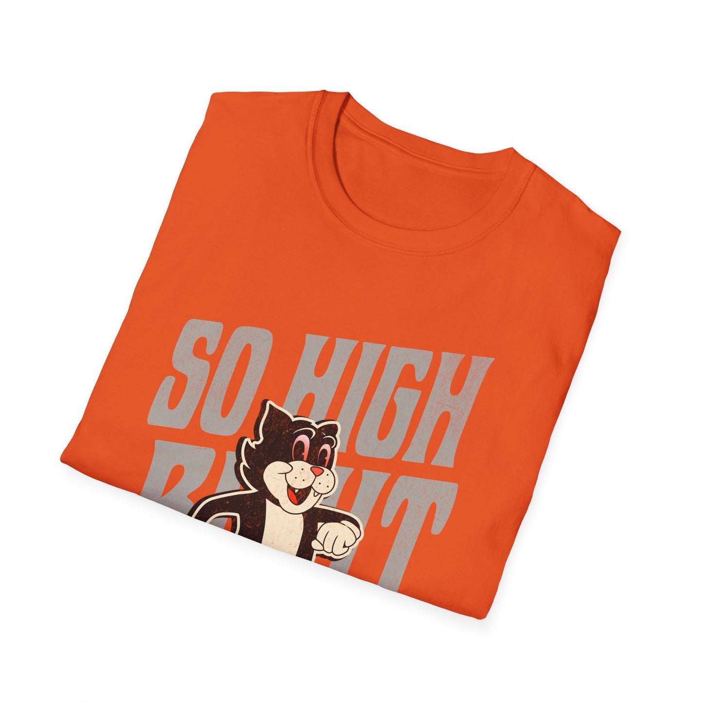 So High Right Meow T-Shirt