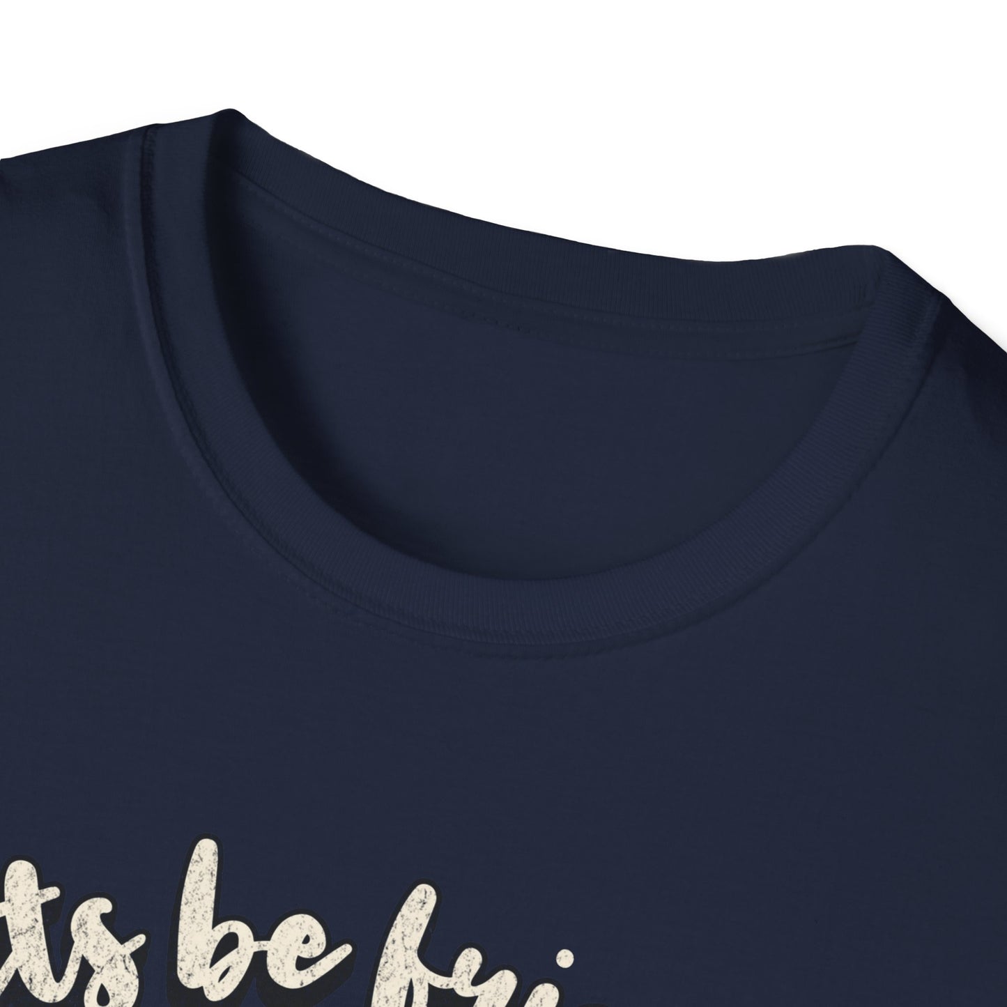 Lets be friends T-Shirt