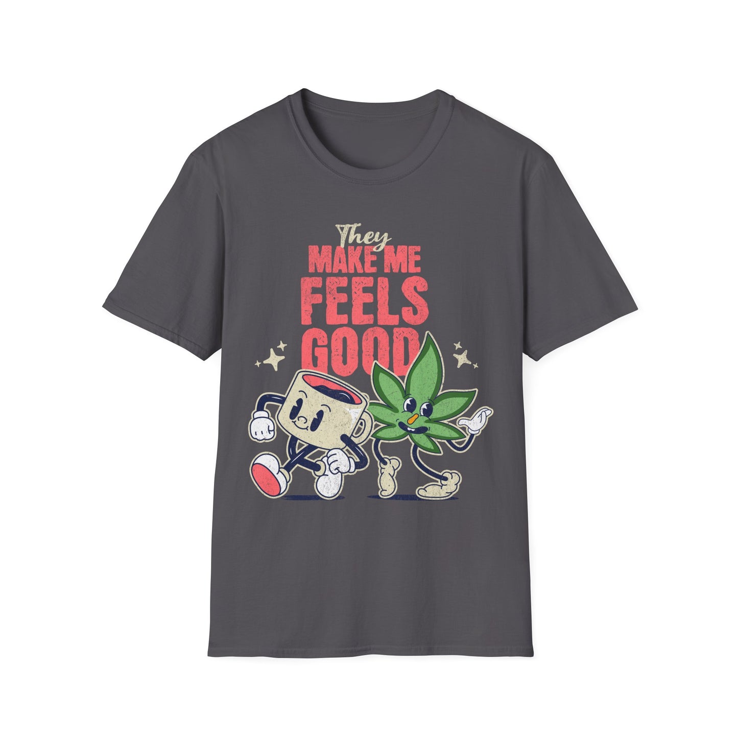 Makes me feels good T-Shirt