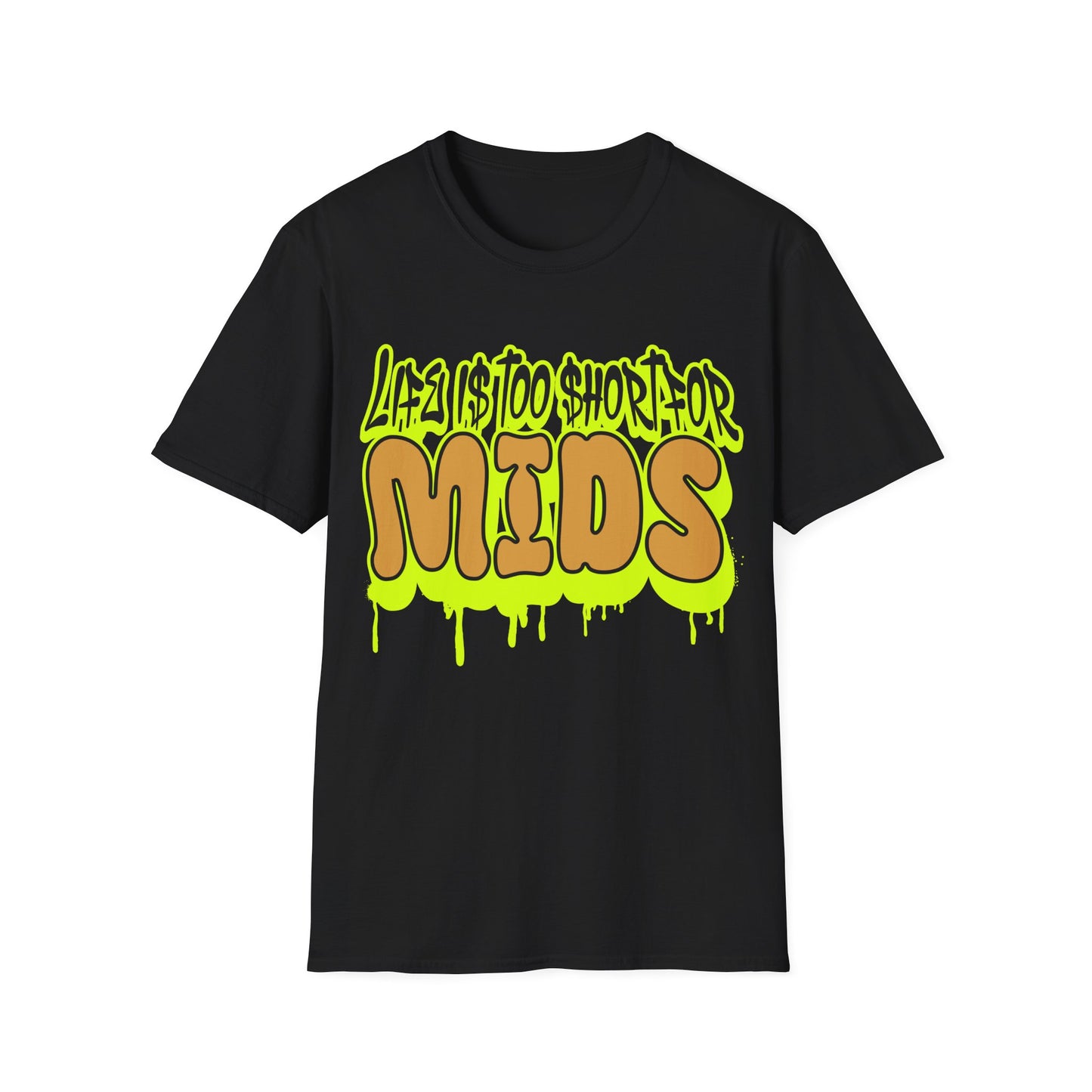 Life is too short for Mids T-Shirt