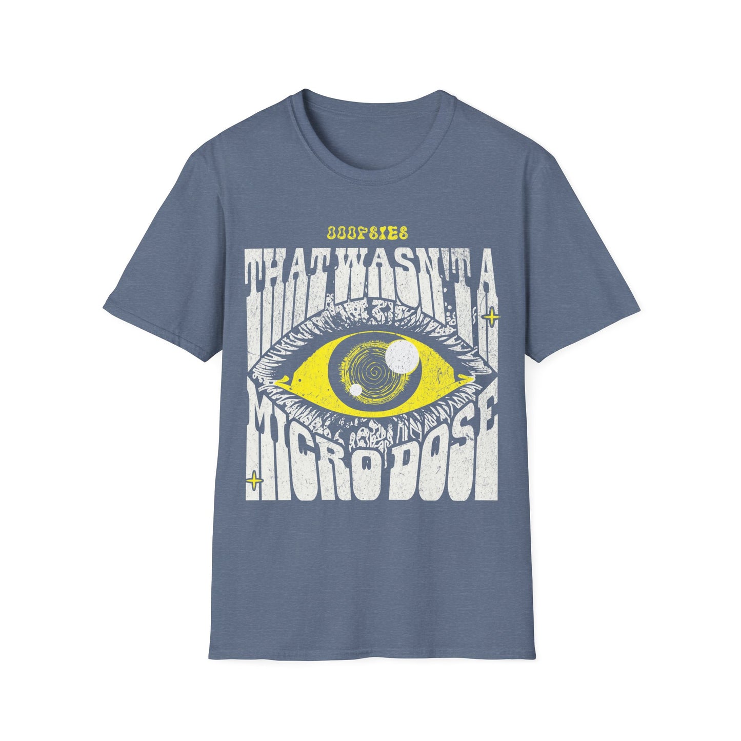 That wasnt a Micro dose T-Shirt