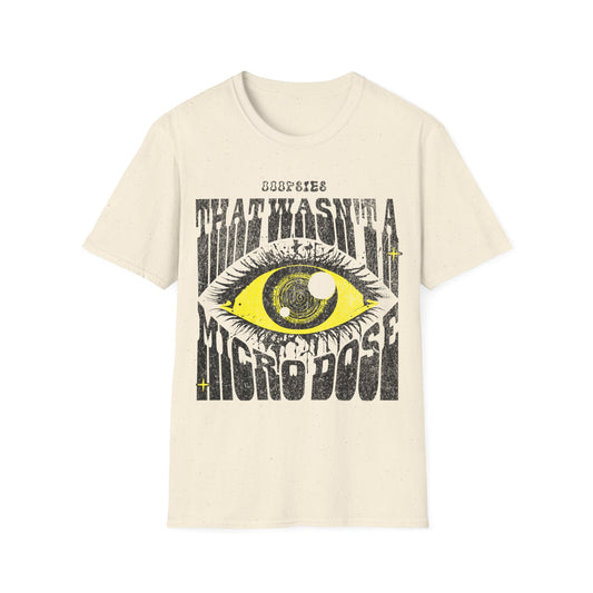 That wasnt a Micro dose T-Shirt