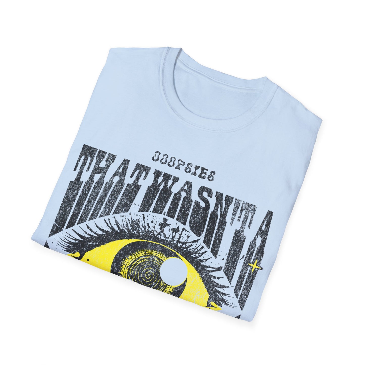 That wasnt a Micro dose T-Shirt