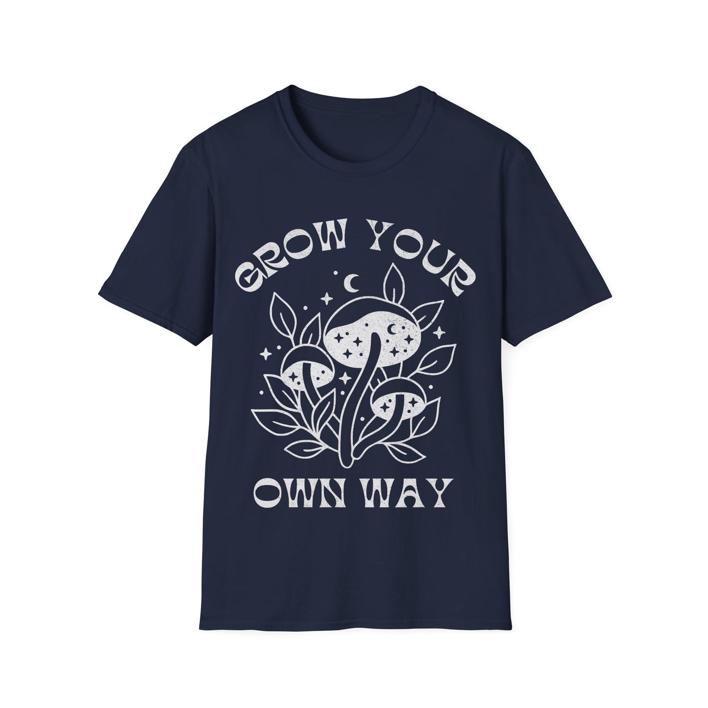 Grow your own way T-Shirt