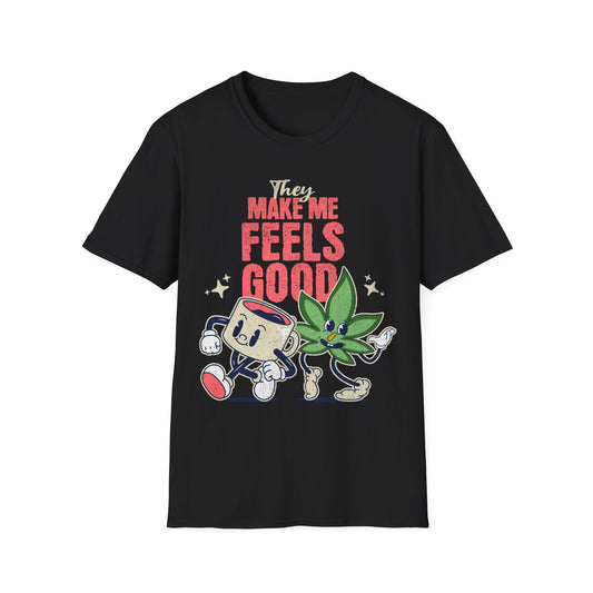 Makes me feels good T-Shirt