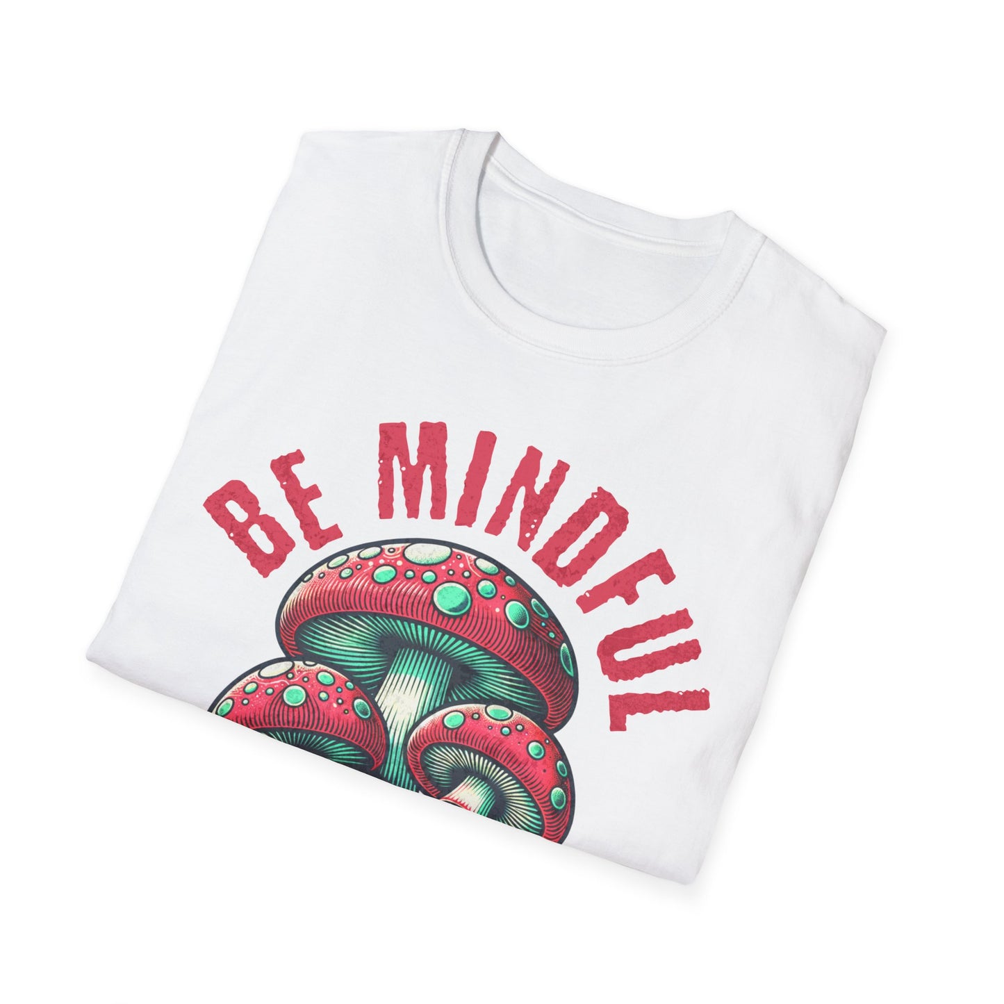 Be Mindful I'm Trippin T-Shirt