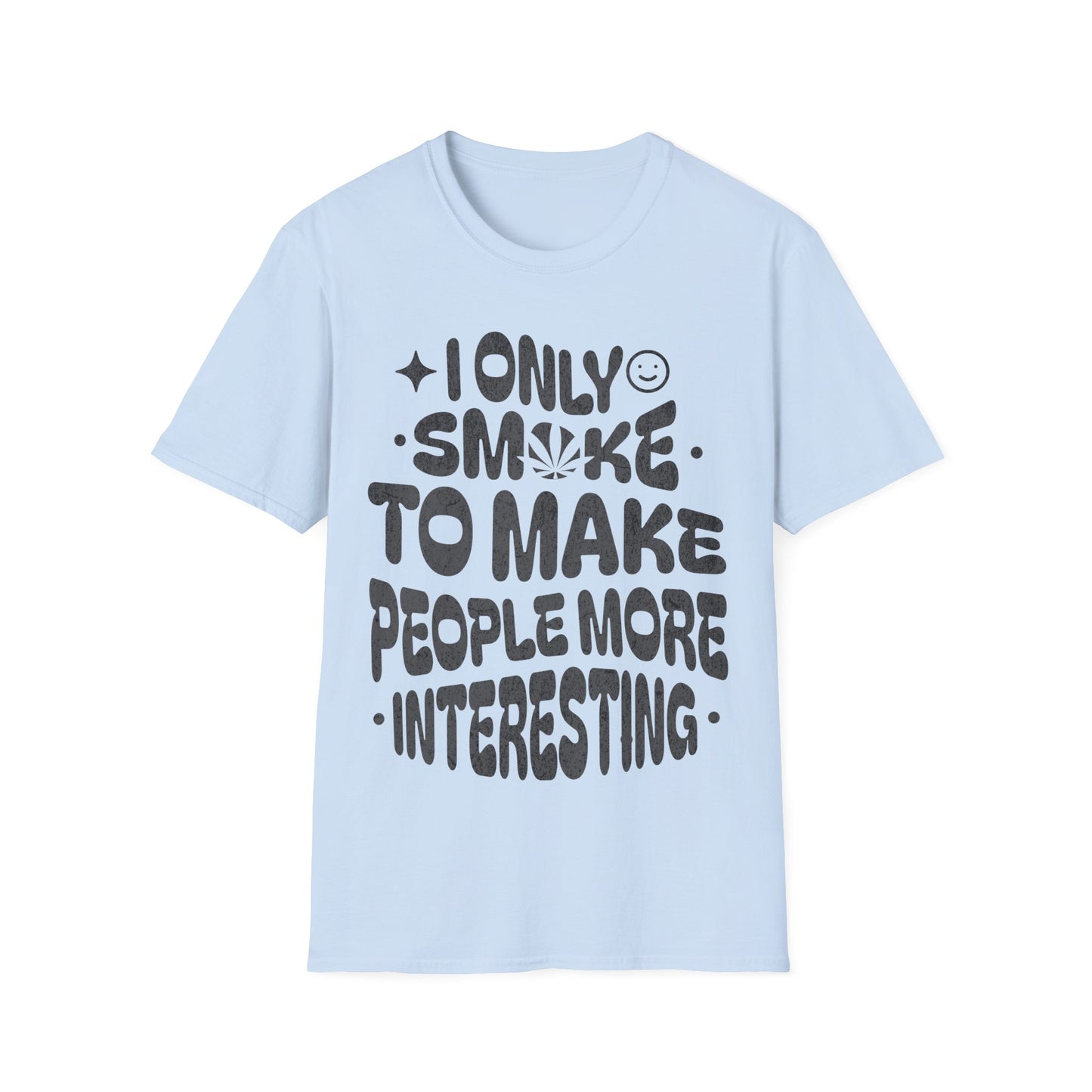makes people more interesting T-Shirt