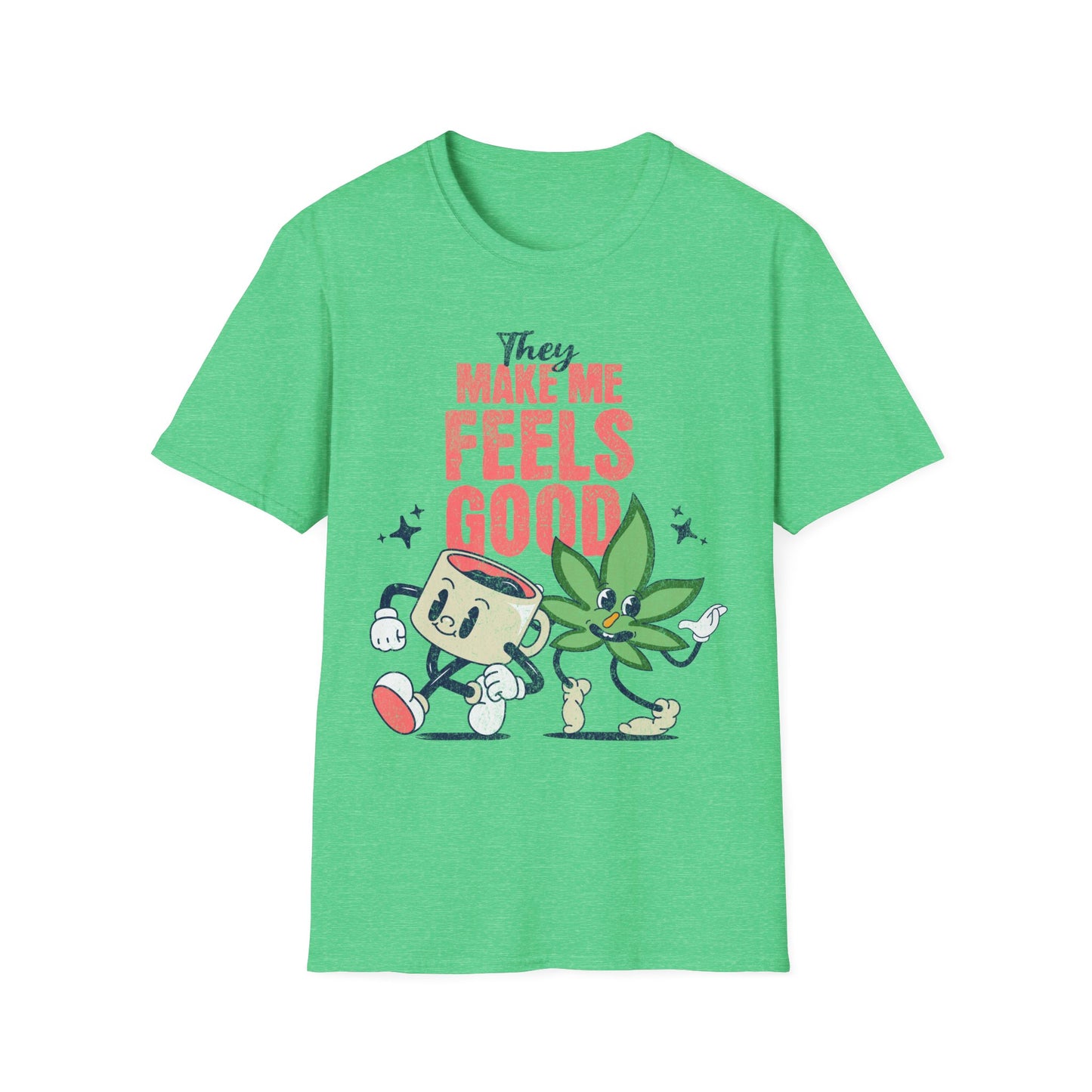 Makes me feels good T-Shirt
