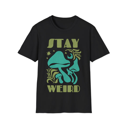 Stay Weird Mushrooms T-Shirt