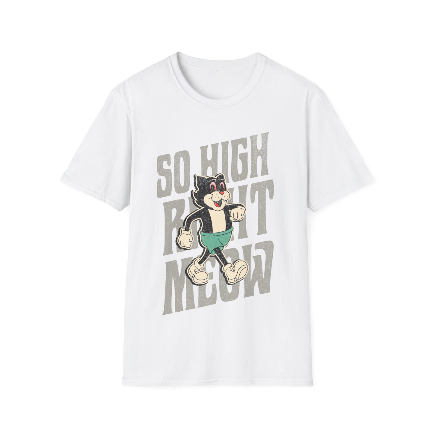 So High Right Meow T-Shirt
