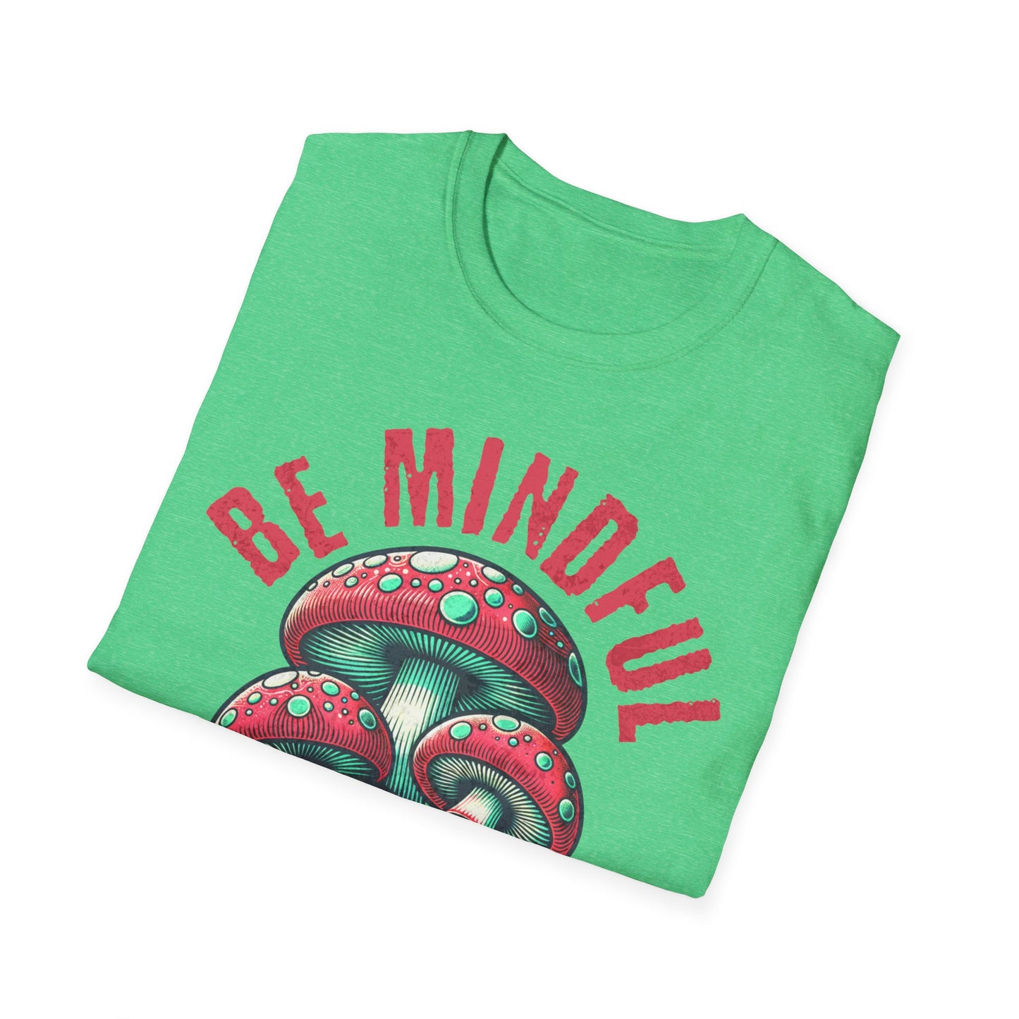 Be Mindful I'm Trippin T-Shirt