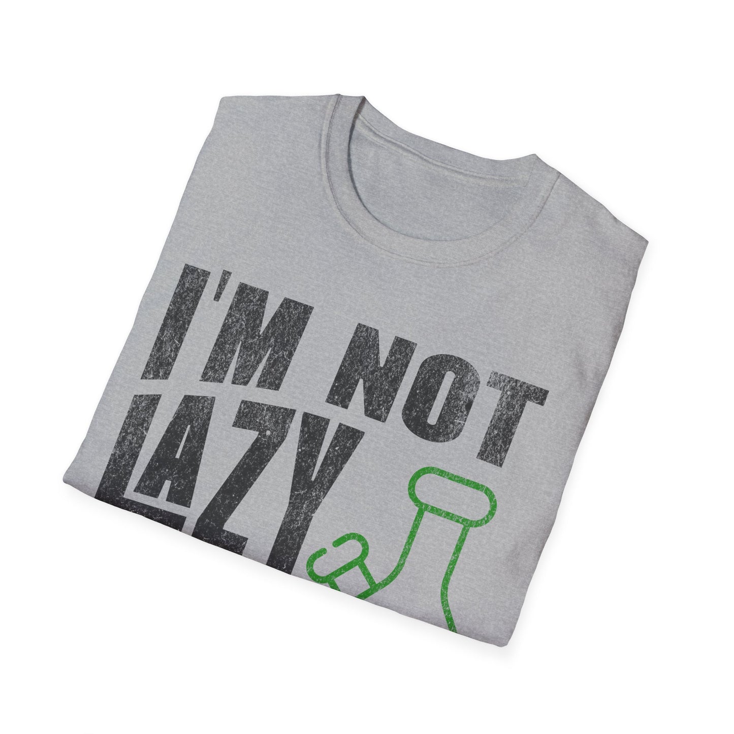 I'm not Lazy T-Shirt