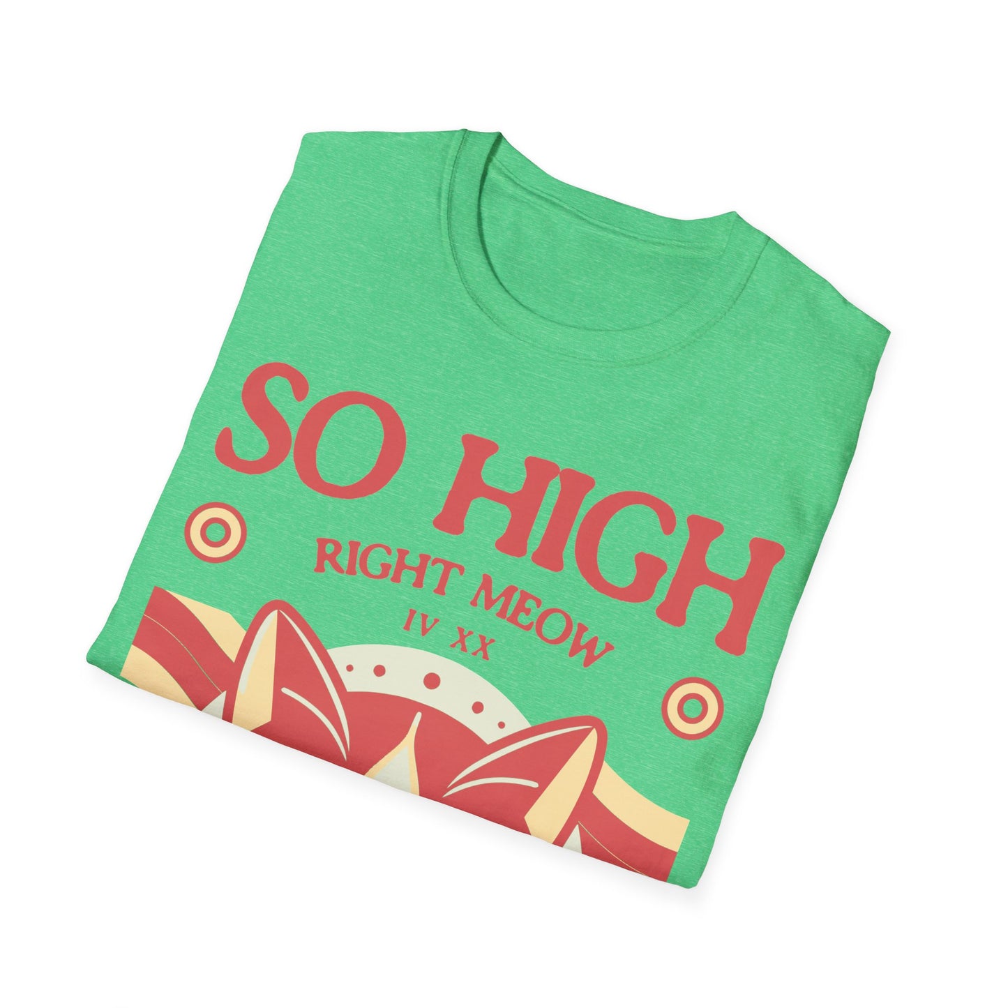 So high right meow T-Shirt