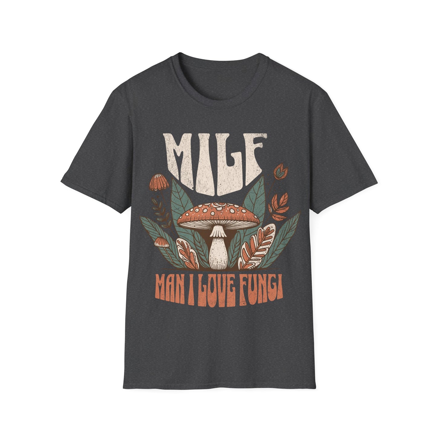 MILF Man i Love Mushrooms T-Shirt