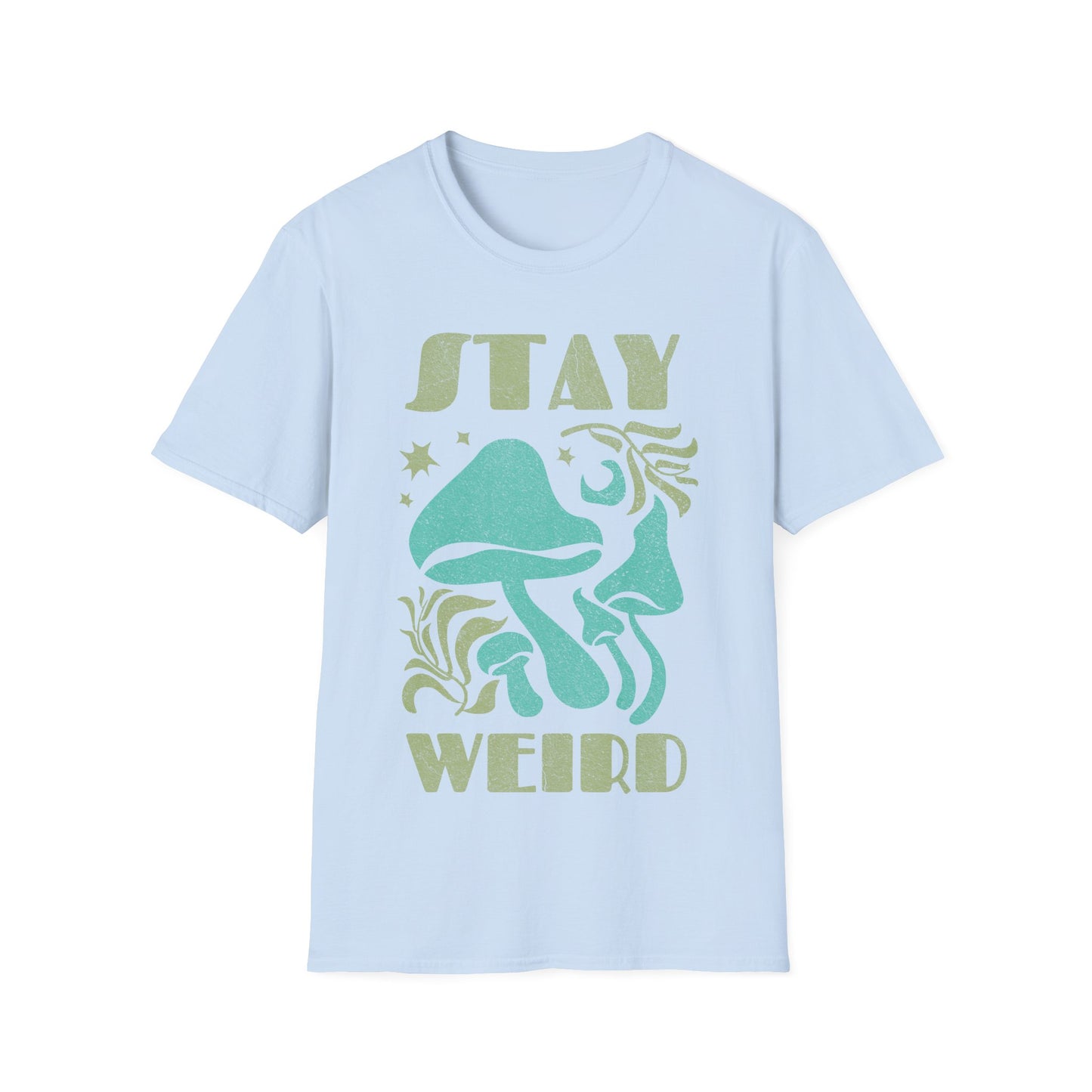 Stay Weird Mushrooms T-Shirt