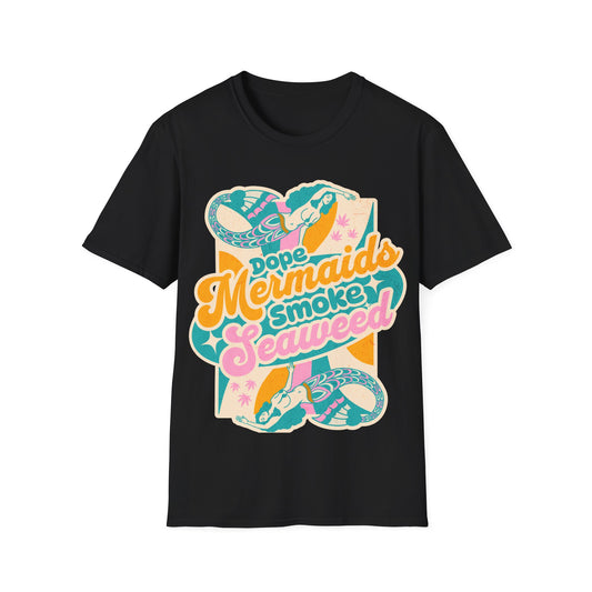 Dope Mermaids smoke Seaweed v1 T-Shirt