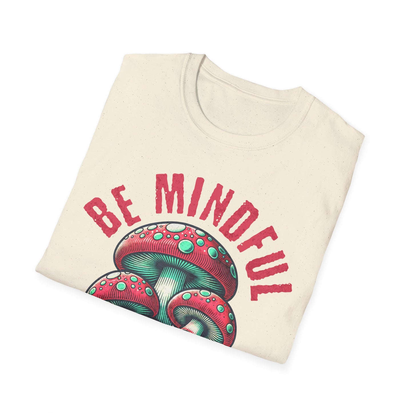 Be Mindful I'm Trippin T-Shirt