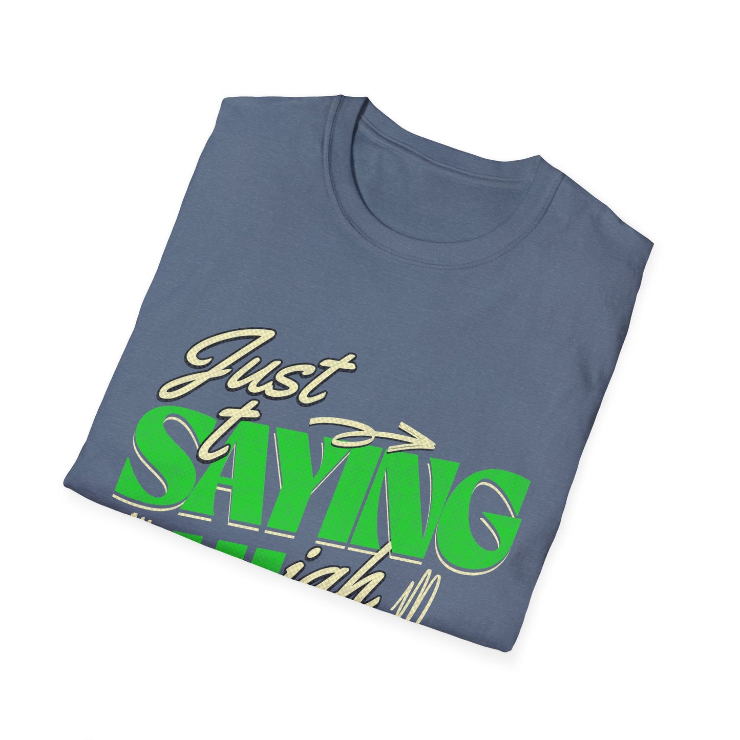 just saying hi T-Shirt