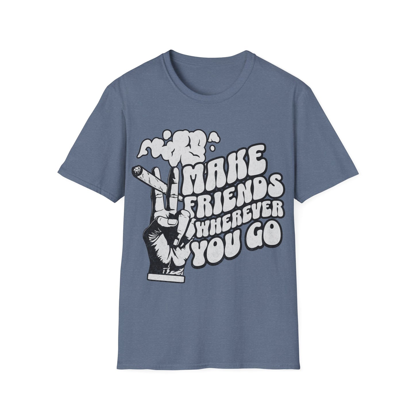 Make Friends wherever you go T-Shirt
