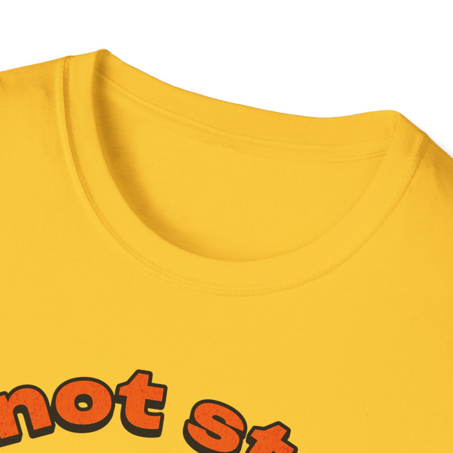 I'm not Stupid T-Shirt