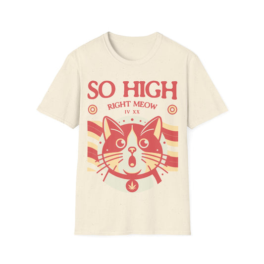 So high right meow T-Shirt