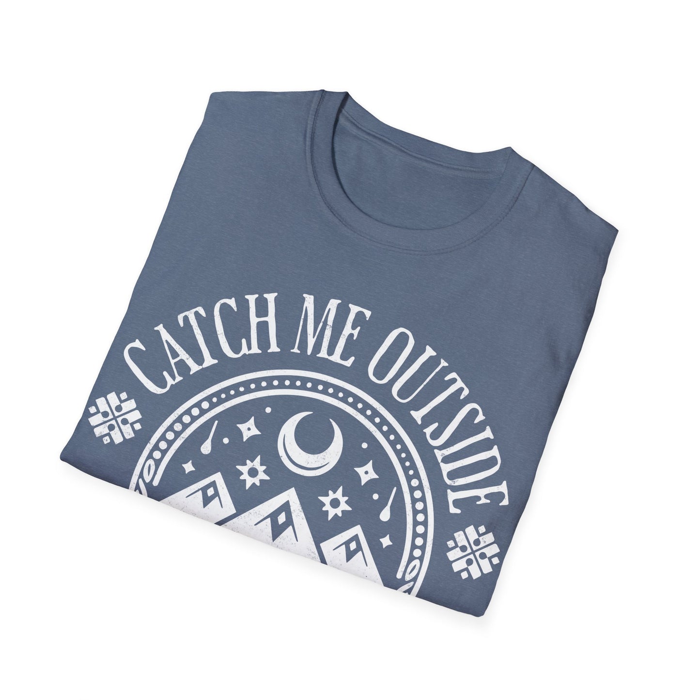Catch Me Outside T-Shirt
