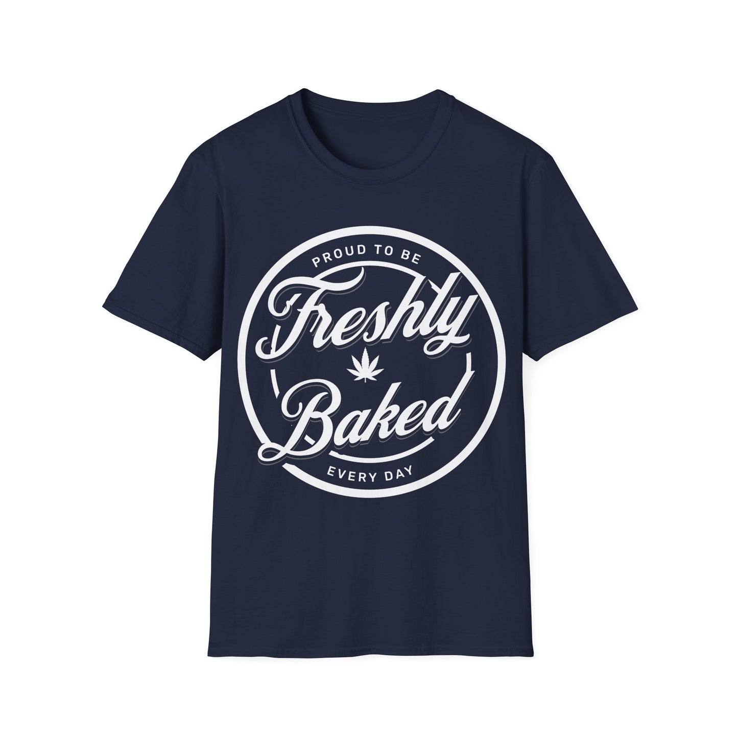Proud to be Freshly Baked T-Shirt
