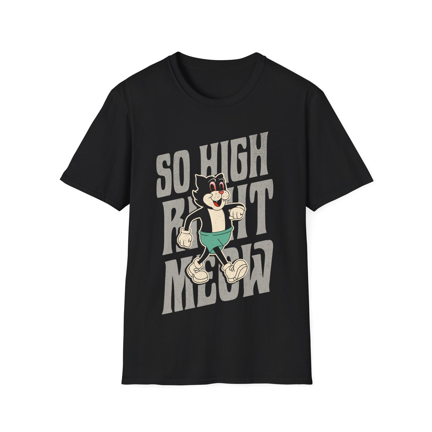 So High Right Meow T-Shirt
