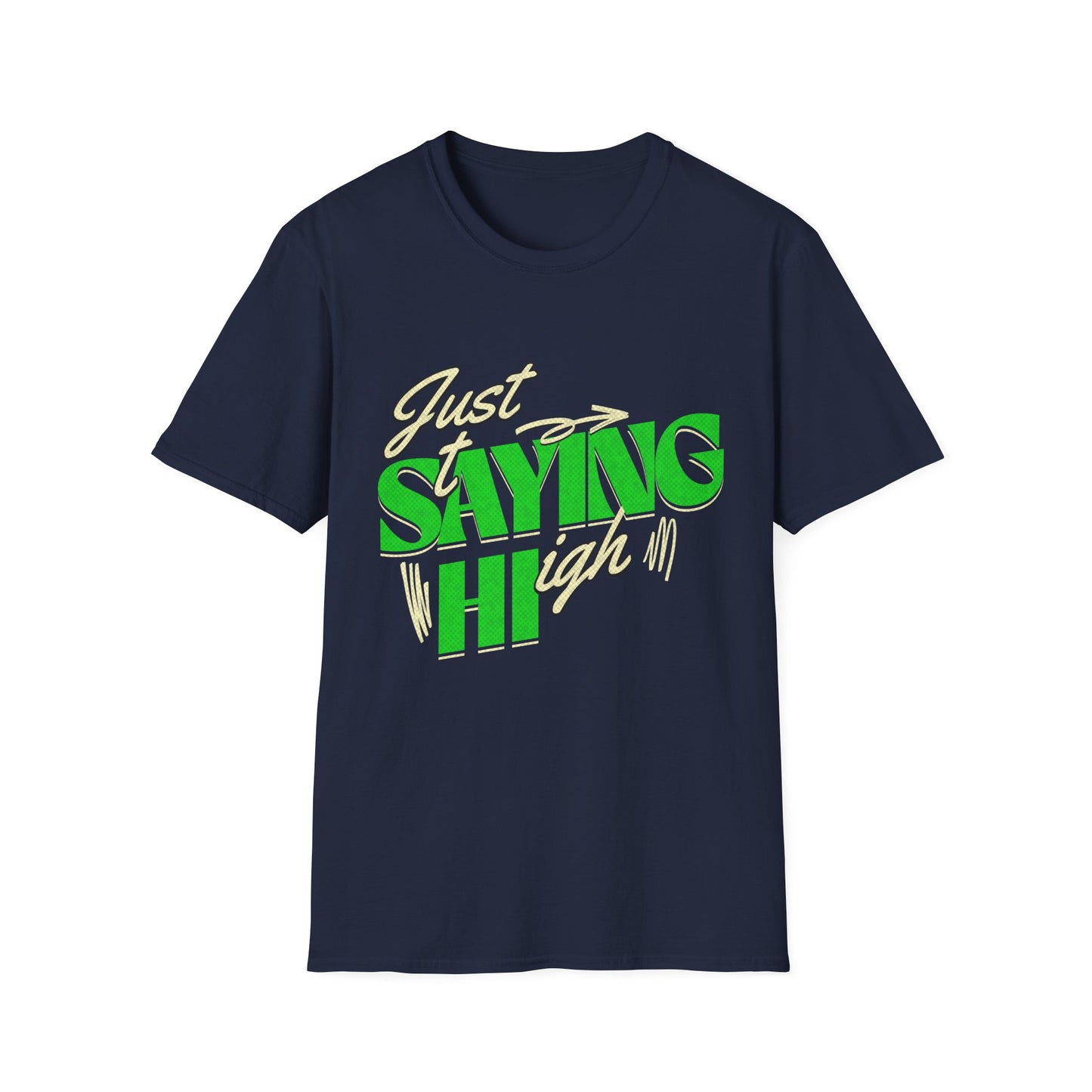 just saying hi T-Shirt