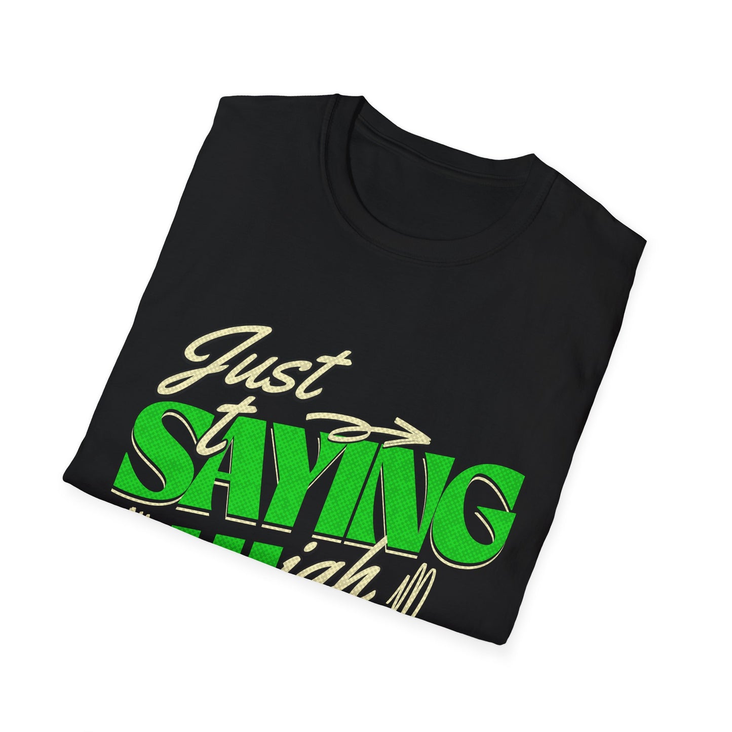 just saying hi T-Shirt