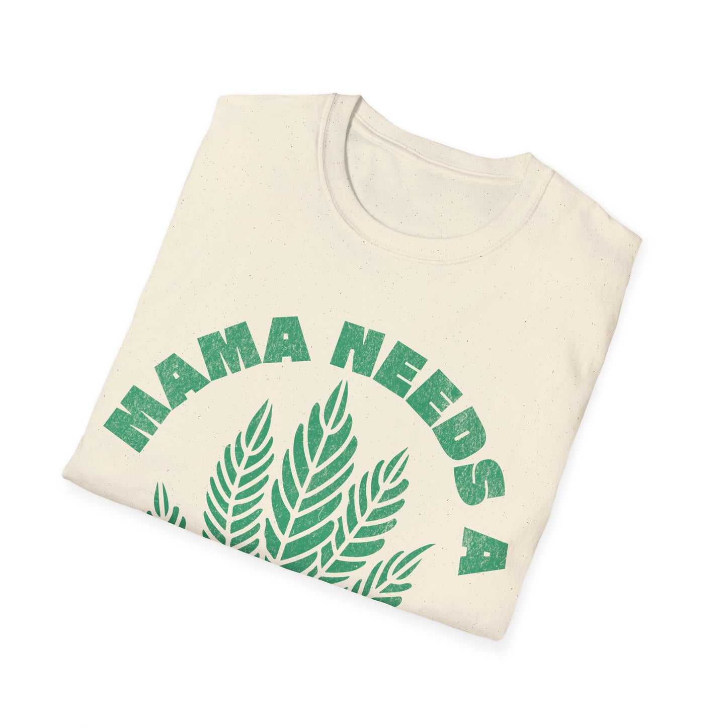 Mama Needs A T-Shirt