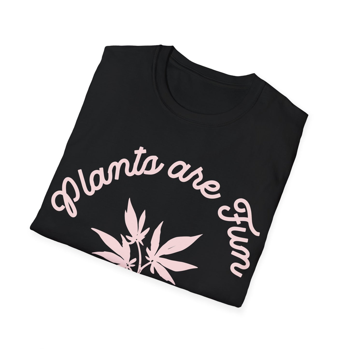 Plants are Fun T-Shirt
