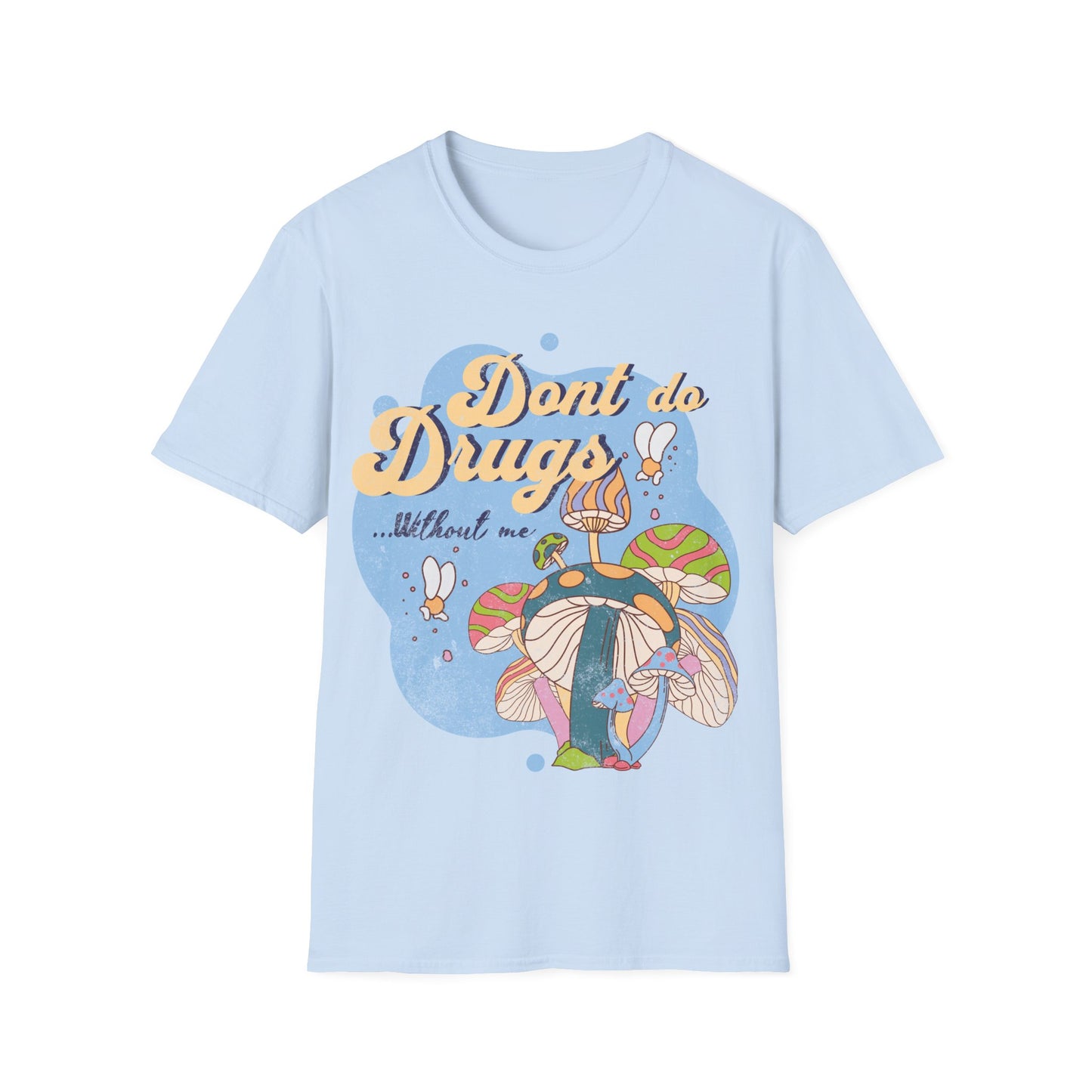 Dont Do Drugs T-Shirt