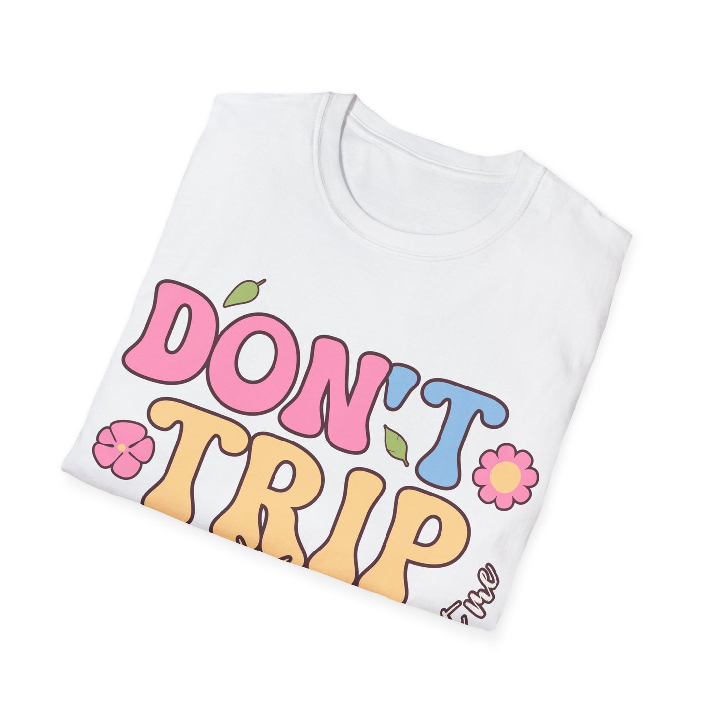Don't Trip T-Shirt