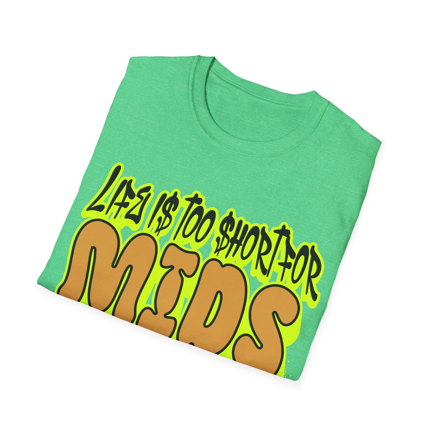 Life is too short for Mids T-Shirt