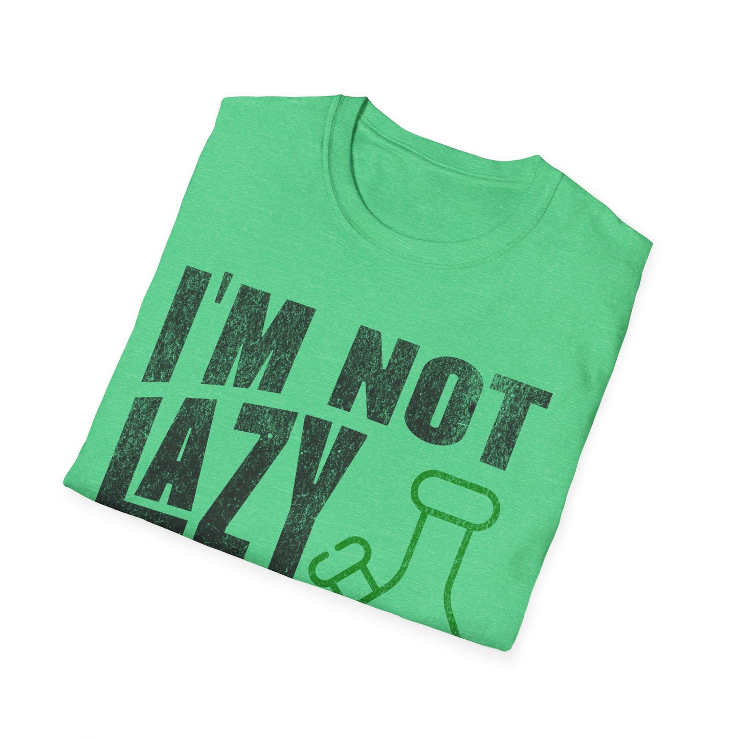 I'm not Lazy T-Shirt