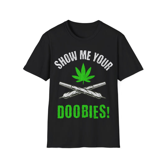 Show Me Your Doobies T-Shirt