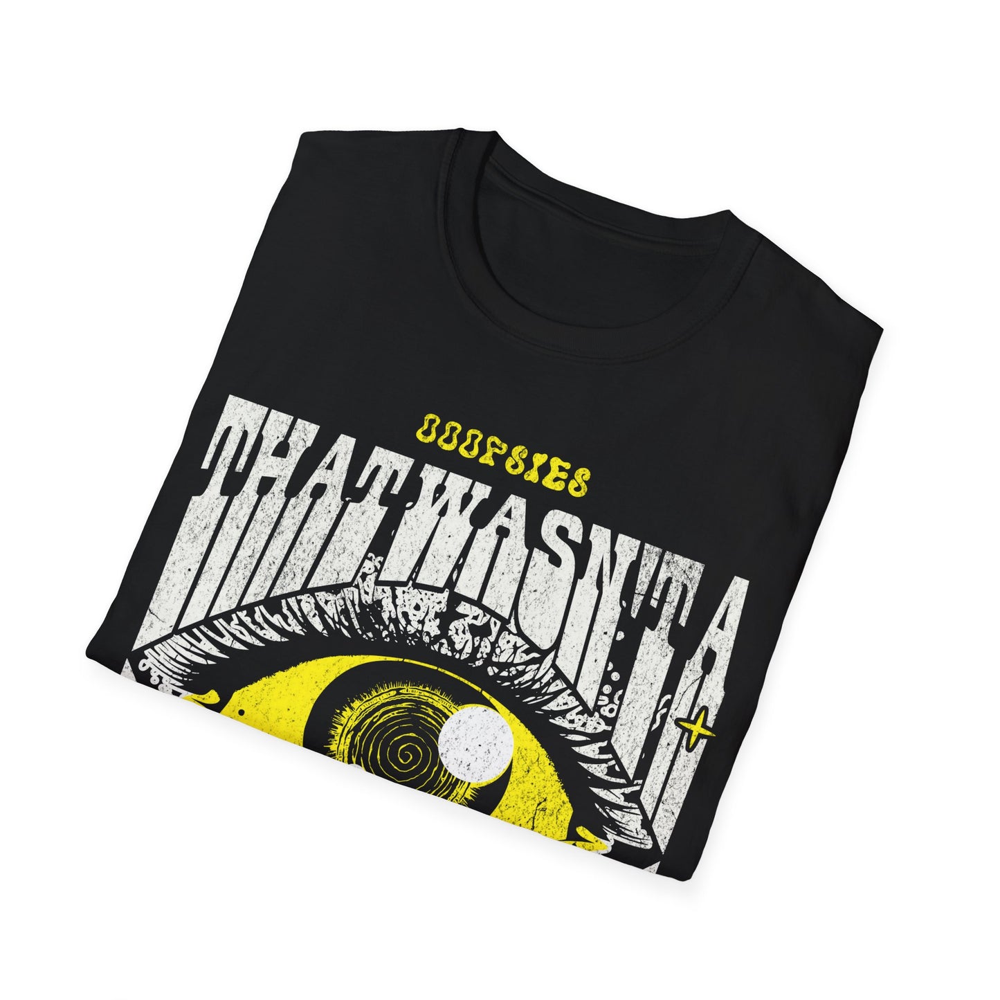 That wasnt a Micro dose T-Shirt