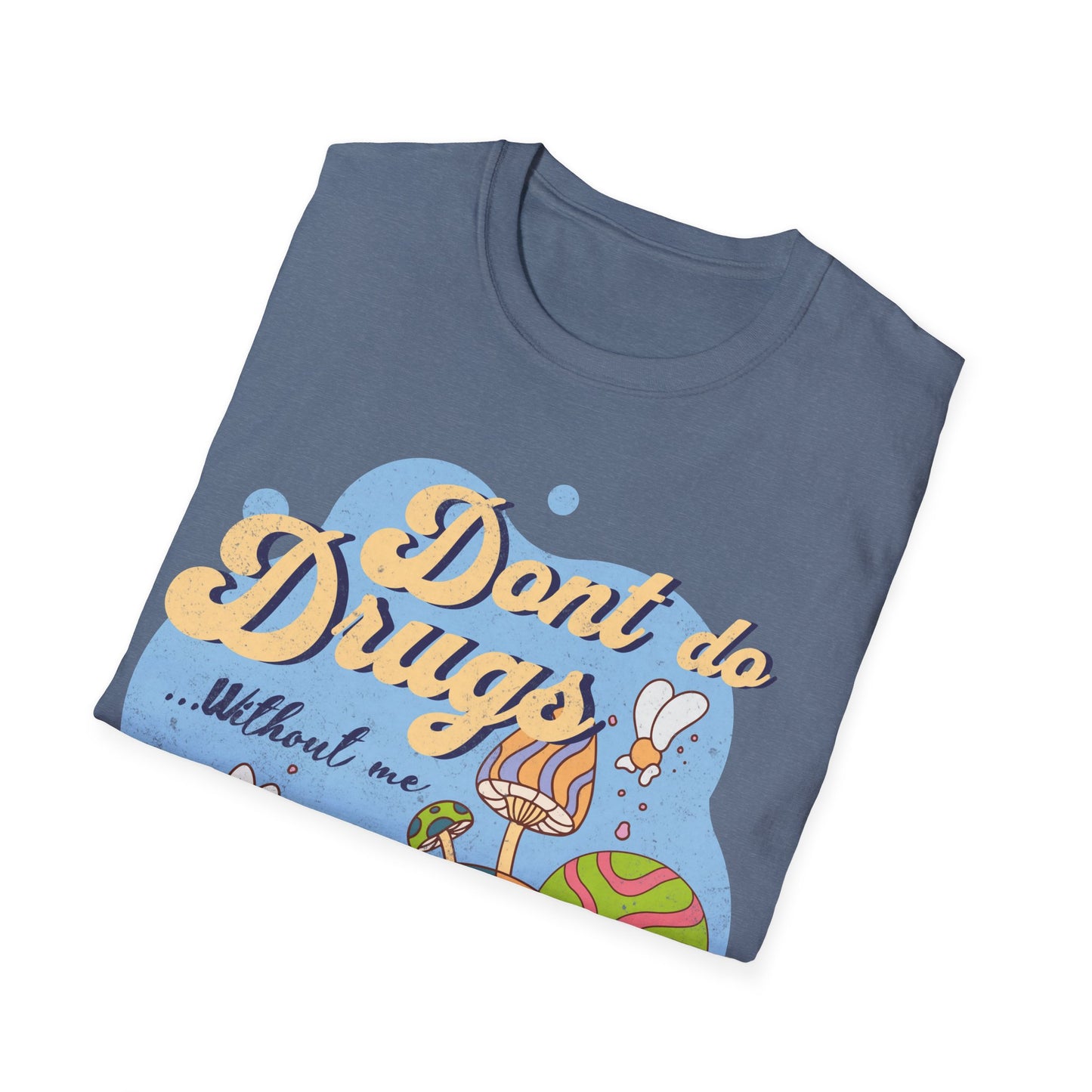 Dont Do Drugs T-Shirt