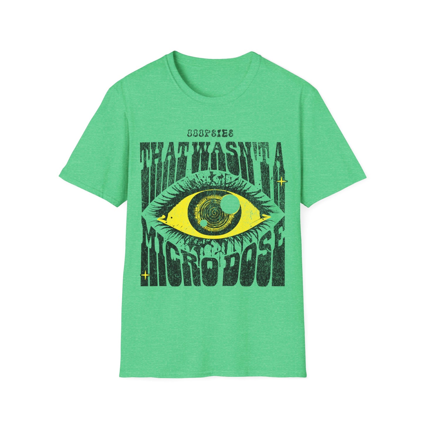 That wasnt a Micro dose T-Shirt