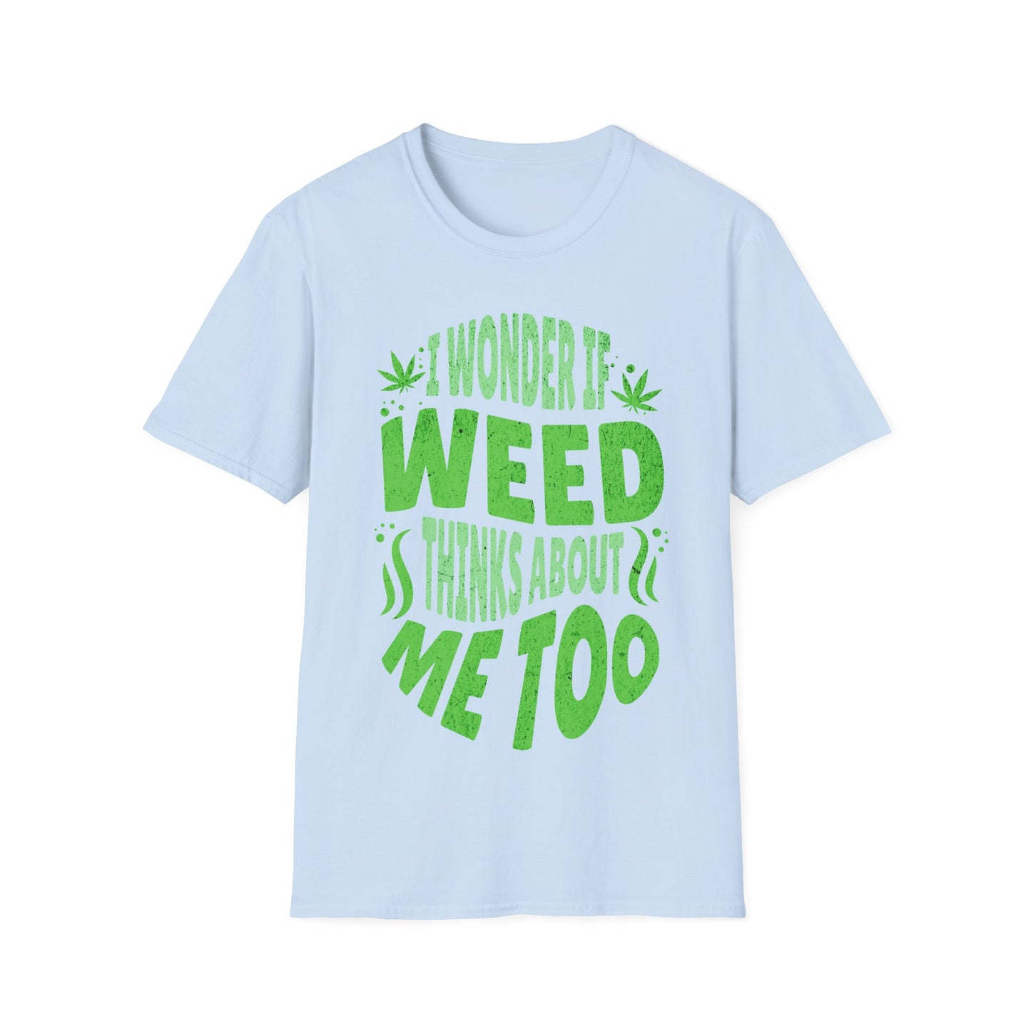 I wonder if it thinks of me too T-Shirt