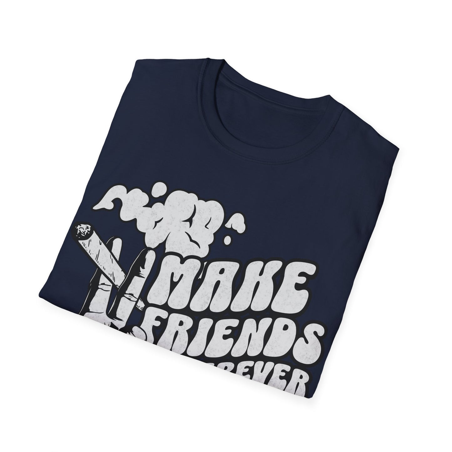 Make Friends wherever you go T-Shirt