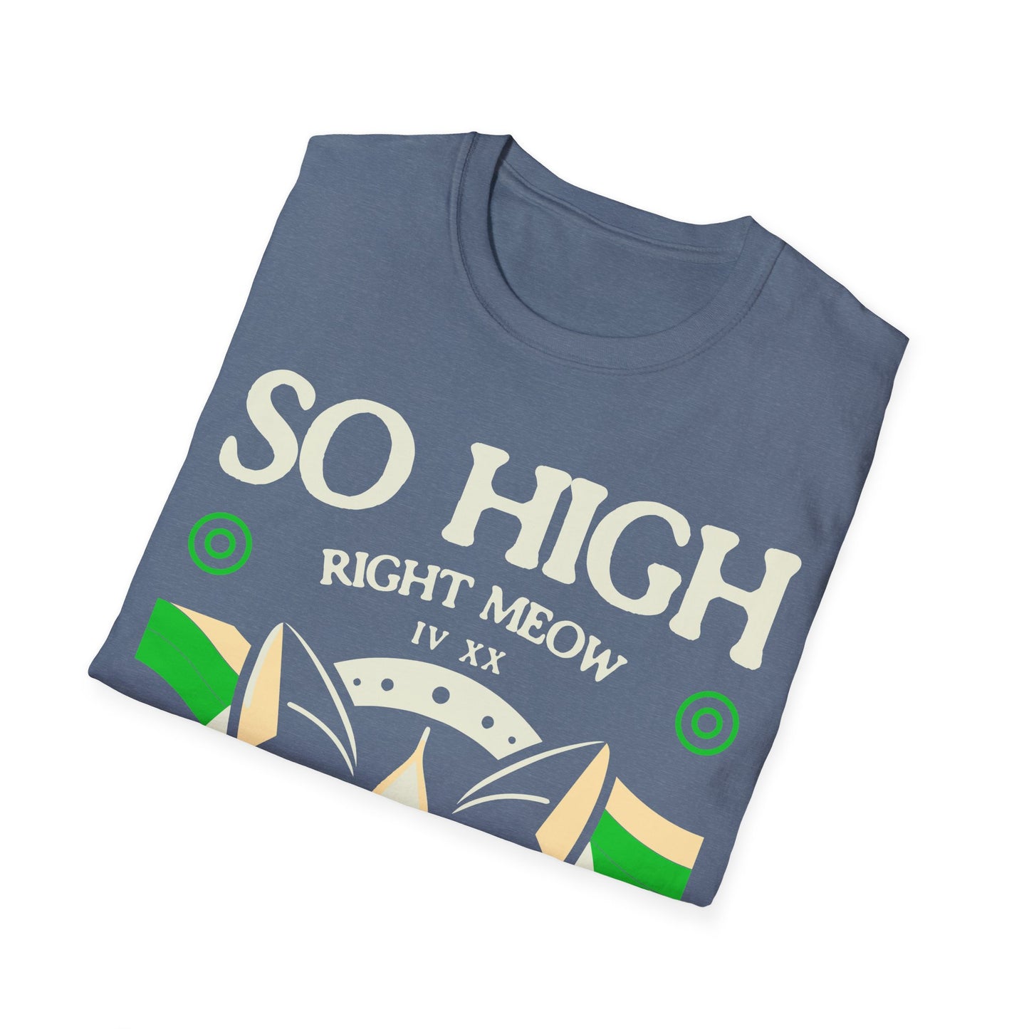 So high right meow T-Shirt