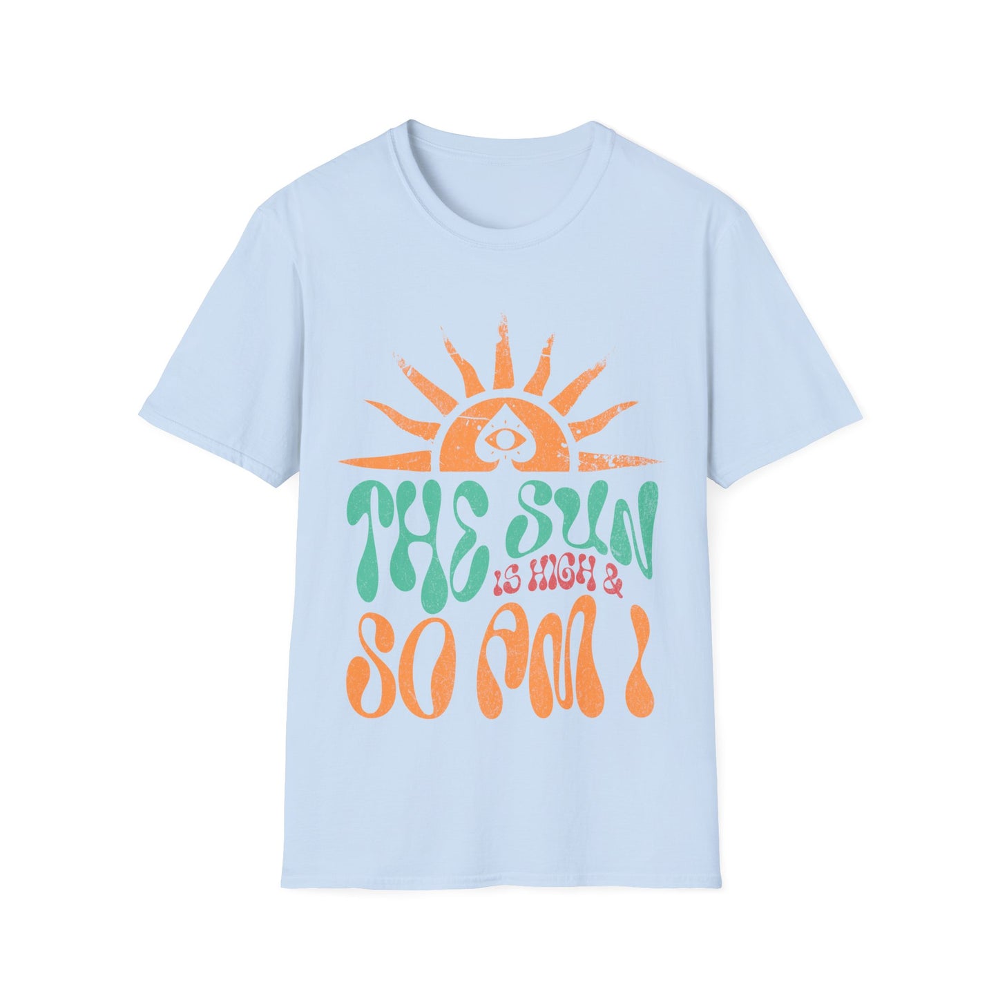 the sun is high T-Shirt